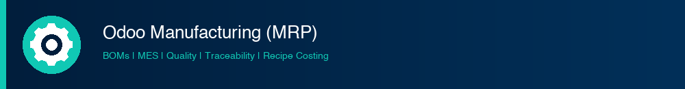 Odoo Manufacturing MRP - BOMs, MES, Quality, Traceability